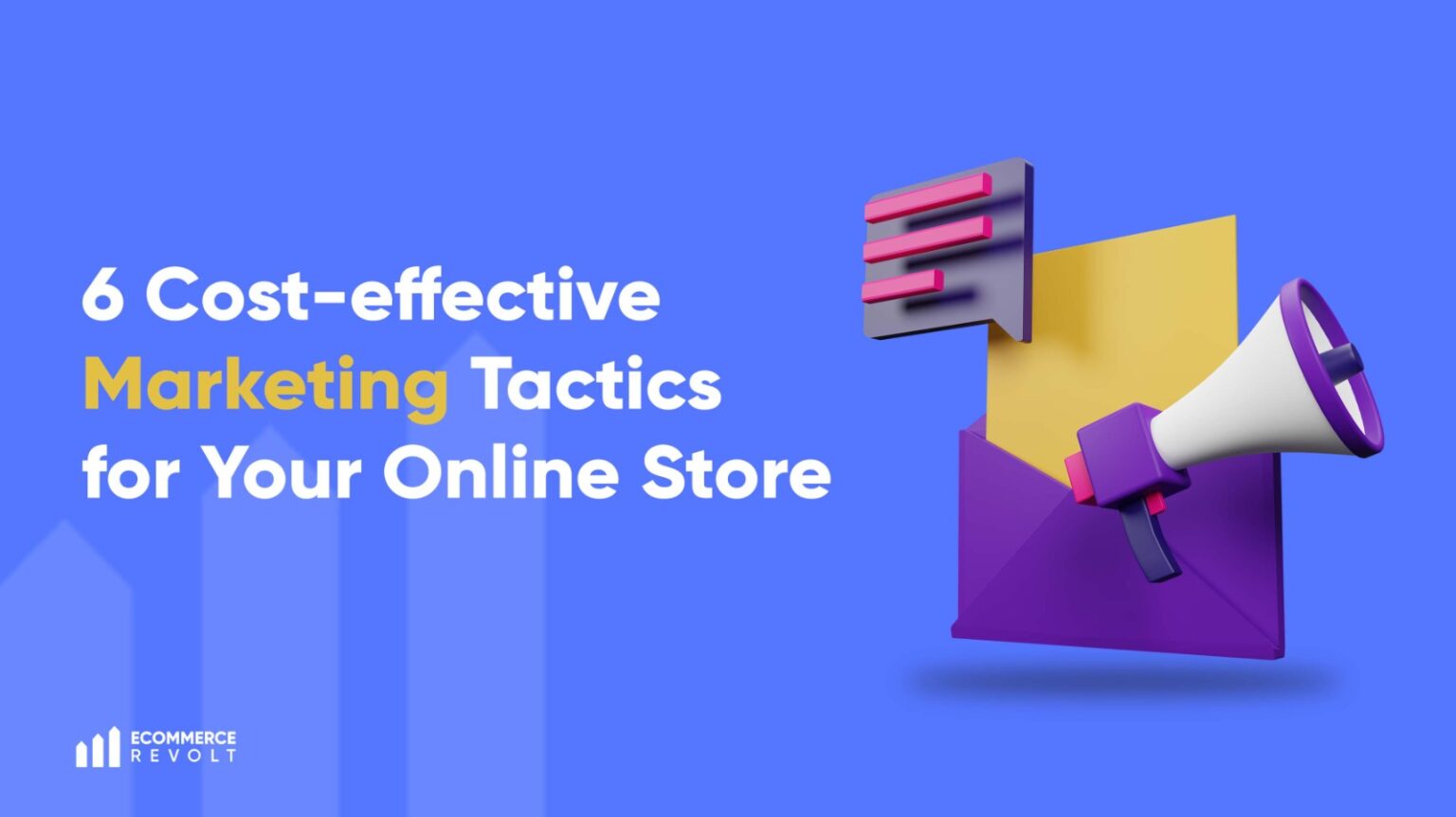 7 Costeffective Marketing Tactics for Your Online Store Revolt