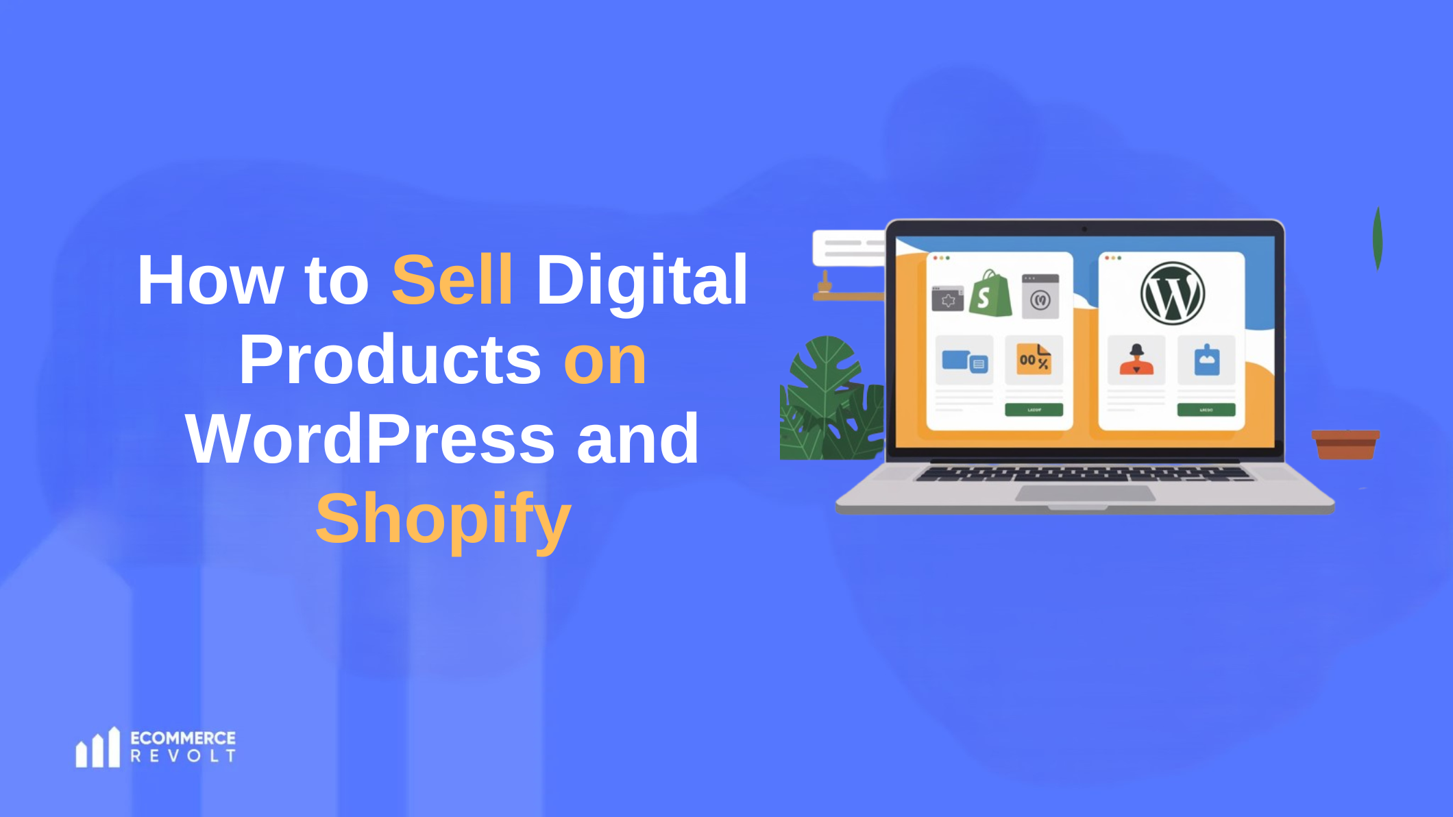 How to Sell Digital Products on WordPress and Shopify