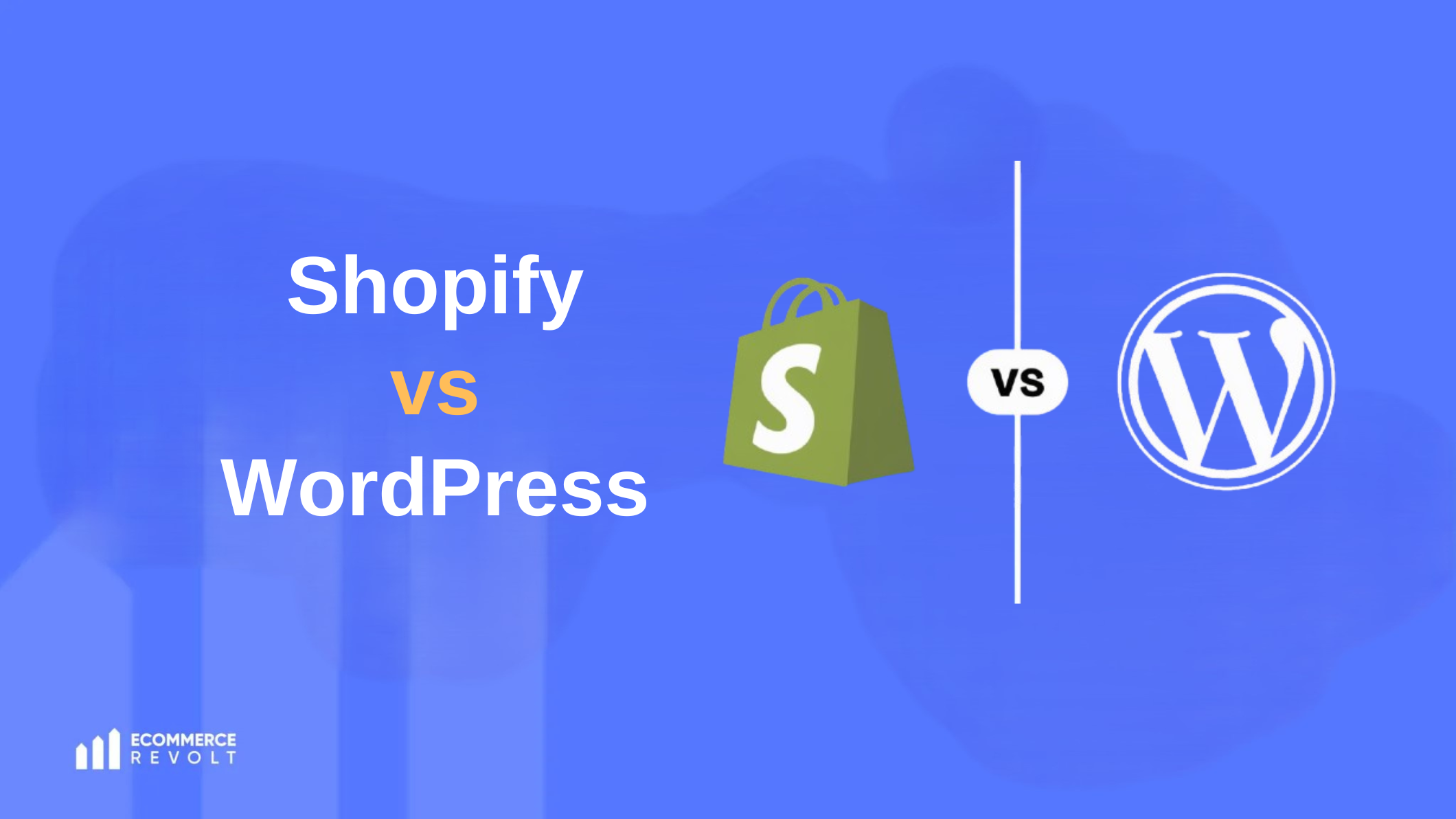 Shopify Vs Wordpress Which Is The Best Platform For Ecommerce Shopify Vs Wordpress Which Is The Best Platform For Ecommerce